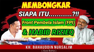 🔴 GUS BAHA' TERBARU, Membongkar siapa itu HRS dan FPI... !