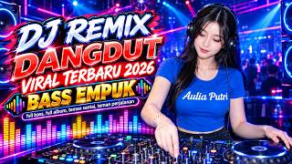 DJ DANGDUT LAWAS BASS EMPUK || Playlist Pilihan Terbaik 2026 Full Album Nonstop