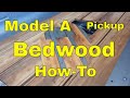 How to make Bed Wood for Model A Pickup Truck