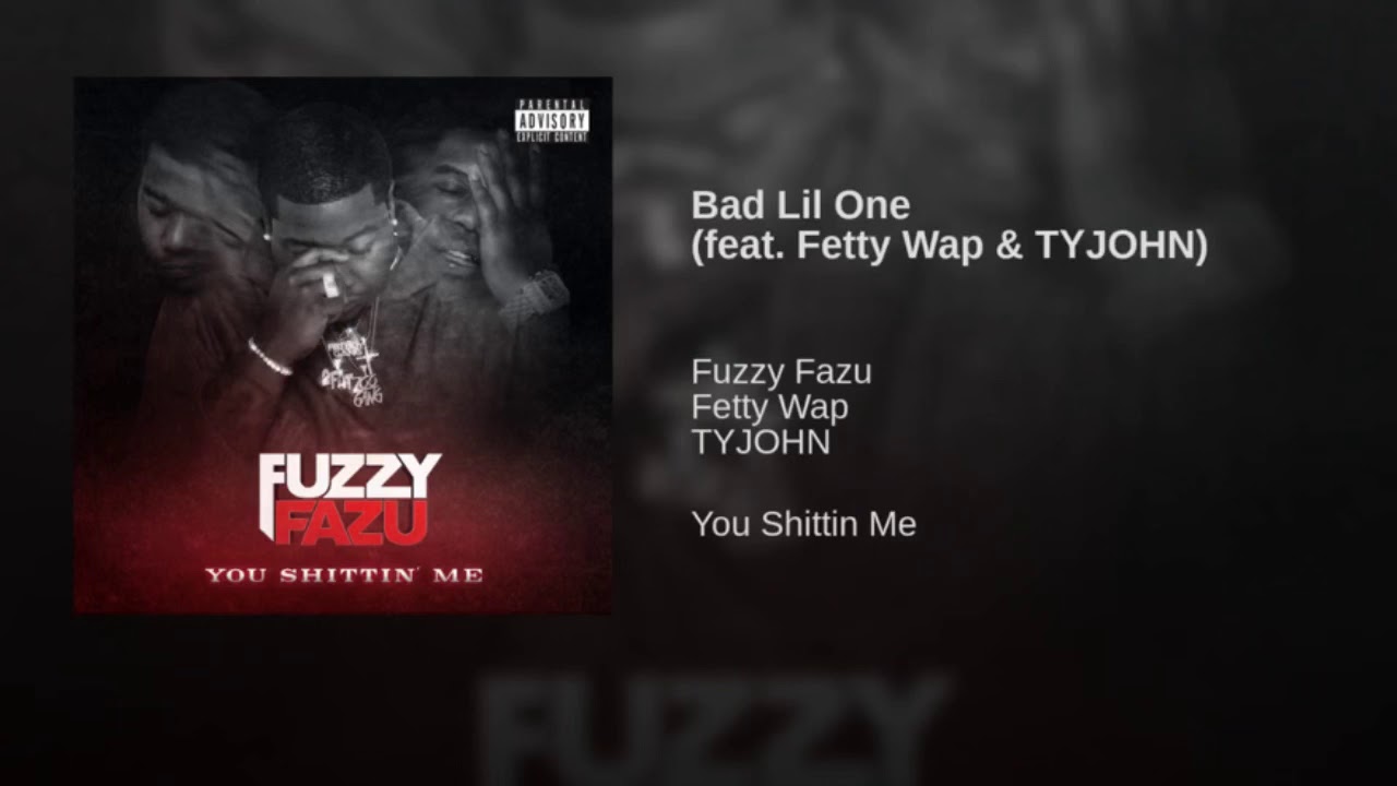 Fuzzy FaZu - Bad Lil One ft. Fetty Wap & TY JOHN [Official Audio] - YouTube