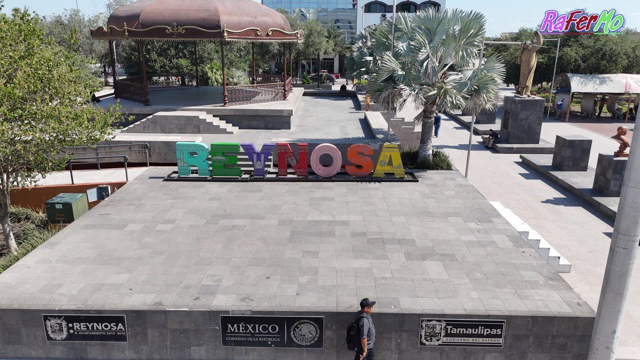 ¿QUÉ HAY EN REYNOSA TAMAULIPAS?