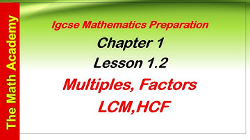 IGCSE Chapter 1: Multiples,Factors,LCM & HCF (L-1.2)
