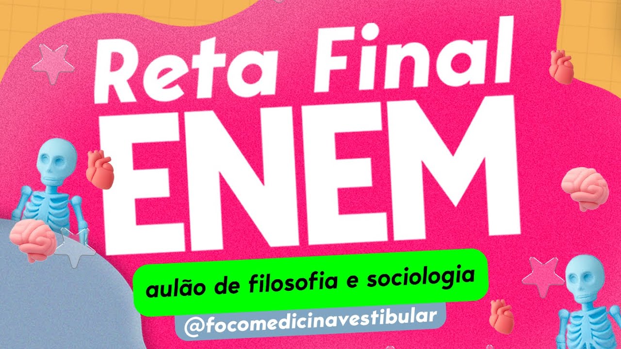 AULÃO DE FILOSOFIA/SOCIOLOGIA | AULÕES GRATUITOS RETA FINAL ENEM - Foco Medicina Vestibular