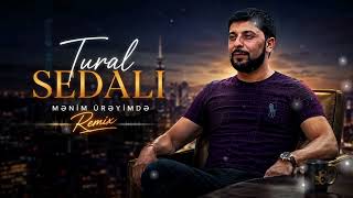 Tural Sedali - Menim Ureyimde 2026 (Remix)