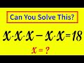 Solving a 'Harvard' University Entrance Exam Question | x=?