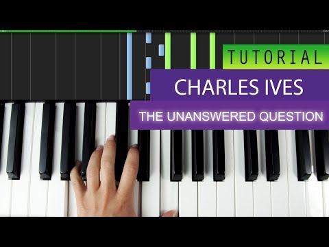 Charles Ives - The Unanswered Question - Piano Tutorial - MIDI File Dowload