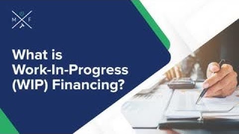 What Is Work-In-Progress (WIP) Financing?