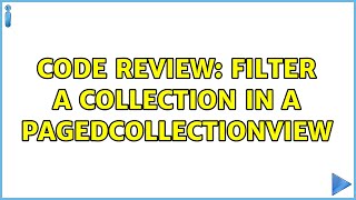 Code Review: Filter a collection in a PagedCollectionView