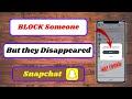 unblock someone on snapchat but they disappeared|i unblock someone on snapchat and can