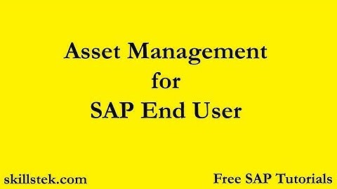 Asset Management for SAP End User - Learn Asset Depreciation, Asset Sales, Asset Purchase in SAP