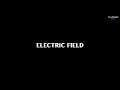 Defining Electric Charges - Electric Fields