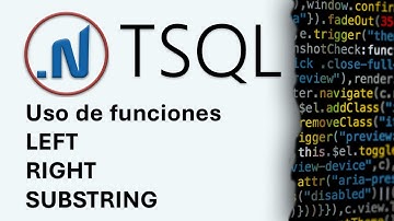 Uso de funciones LEFT, RIGHT y SUBSTRING en TSQL - SQL Server