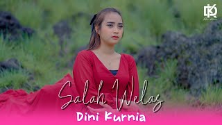 Dini Kurnia - Salah Welas (Official Music Video)