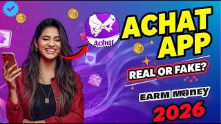 Achat App Review 2026 Real Or Fake? Achat App Use On 2026 Achat App Kya Hai