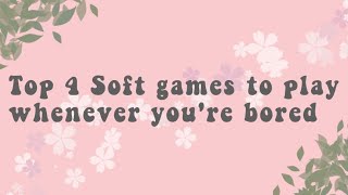 Top 4 Soft games to play whenever you're bored screenshot 5