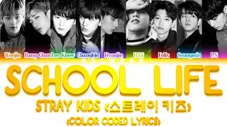 Stray Kids (스트레이 키즈) - School Life [Color Coded Lyrics Han|Rom|Eng]