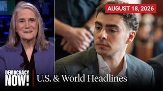 Top U.S. & World Headlines — August 18, 2026