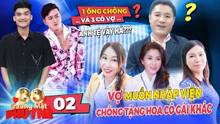 Gương Mặt Phu Thê #2 I 10 NĂM 'CHỊU ĐỰNG' chồng đại gia - VỢ MUỐN XỈU khi chàng TẶNG HOA cô gái khác