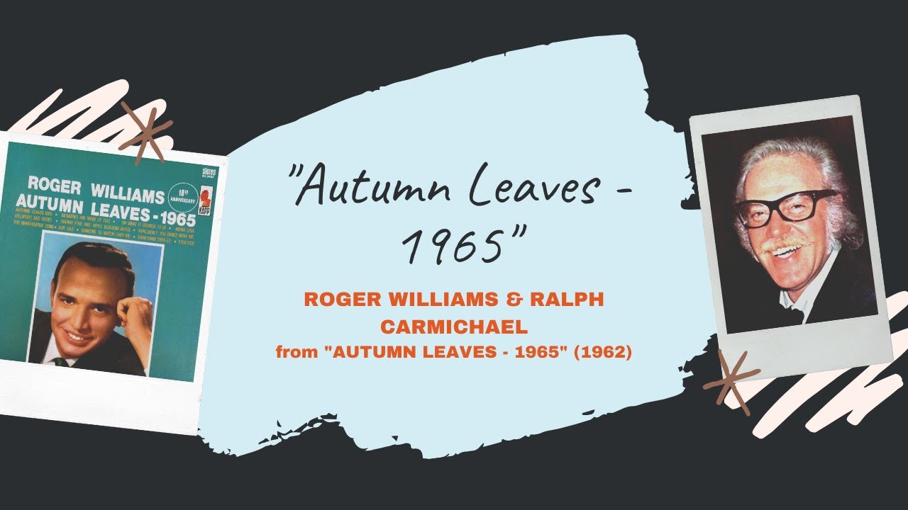 Autumn Leaves 1965 Roger Williams Ralph Carmichael 1965 YouTube autumn-leaves-1965-roger-williams-ralph-carmichael-1965-youtube