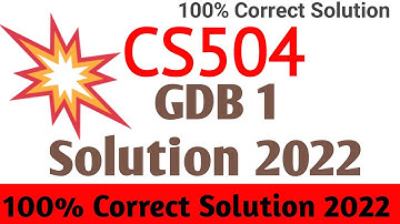CS504 GDB 1 Solution 2022 | CS504 GDB 2022 | CS504 GDB 1 Solution Fall Semester 2022 | CS504 GDB