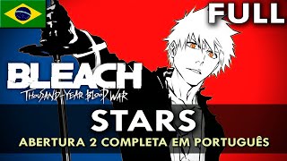 BLEACH TYBW - Abertura 2 Completa em Português (Stars) || MigMusic feat @vinniesings