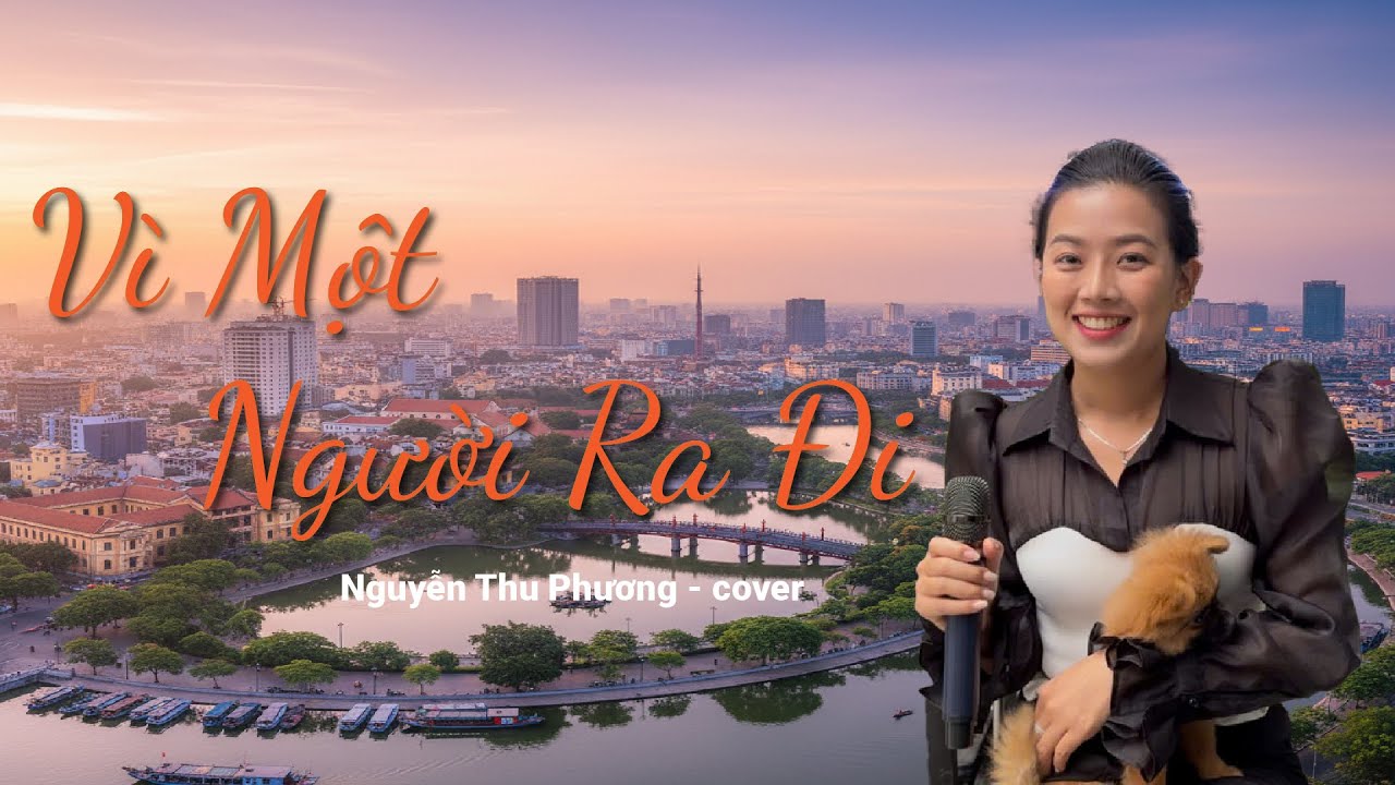 Vì Một Người Ra Đi - Nguyễn Thu Phương | Official Music Video |