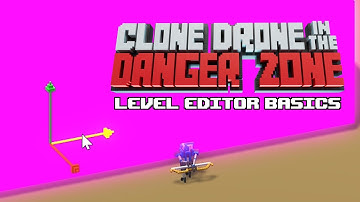 The Basics - Clone Drone Level Editor Tutorial