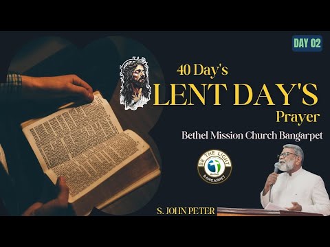 Day 02 || 40 Days Lent Days Prayer || Bethel Mission Church Bangarpet ...