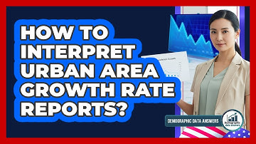 How To Interpret Urban Area Growth Rate Reports?