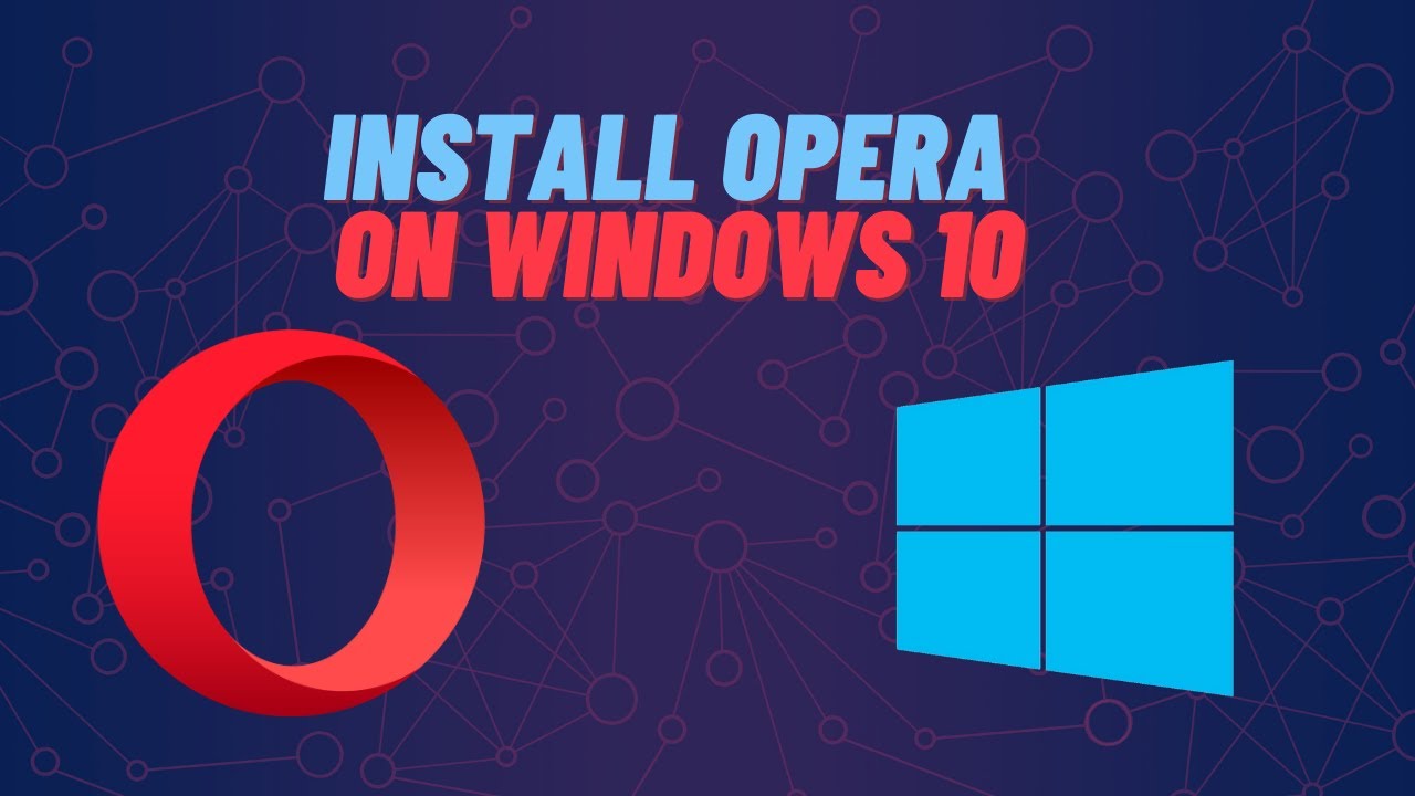 How to install Opera on Windows 10 Level 1 YouTube