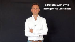 Homogeneous Coordinates  5 Minutes with Cyrill