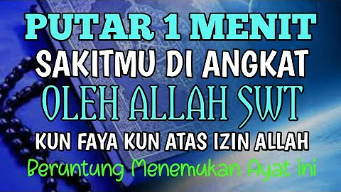 KUN FAYAKUN 🤲 CUKUP PUTAR 1X AY4T INI INSYAALLAH PENY4KIT LANGSUNG S3MBUH TOTAL❗