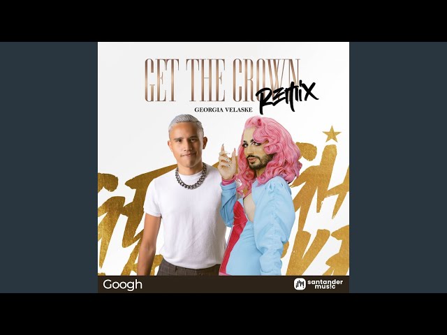 Get The Crown (Googh Remix)