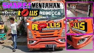 SHARE! MENTAHAN TRUK ROLLIS MBOIS||REBECCA PNS😍😍