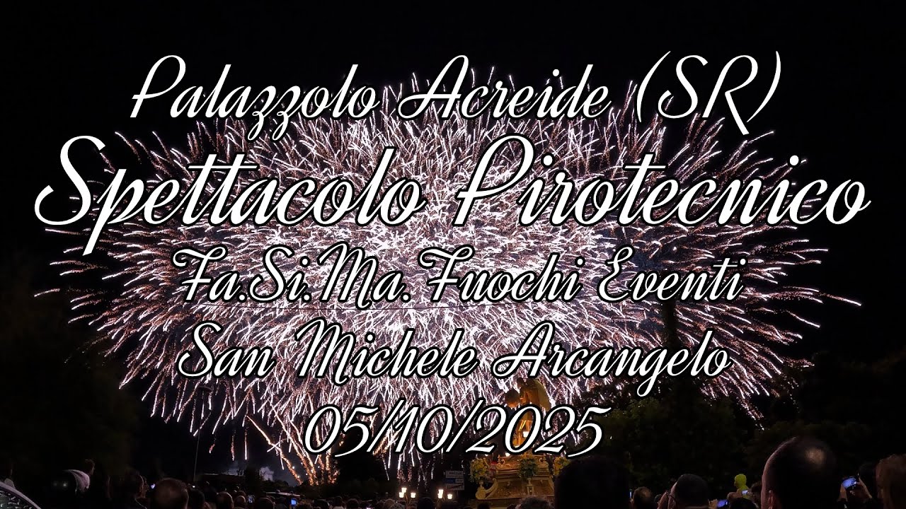 Spettacolo Pirotecnico - Fa.Si.Ma. - San Michele Arcangelo - Palazzolo Acreide (SR) - 05/10/2025