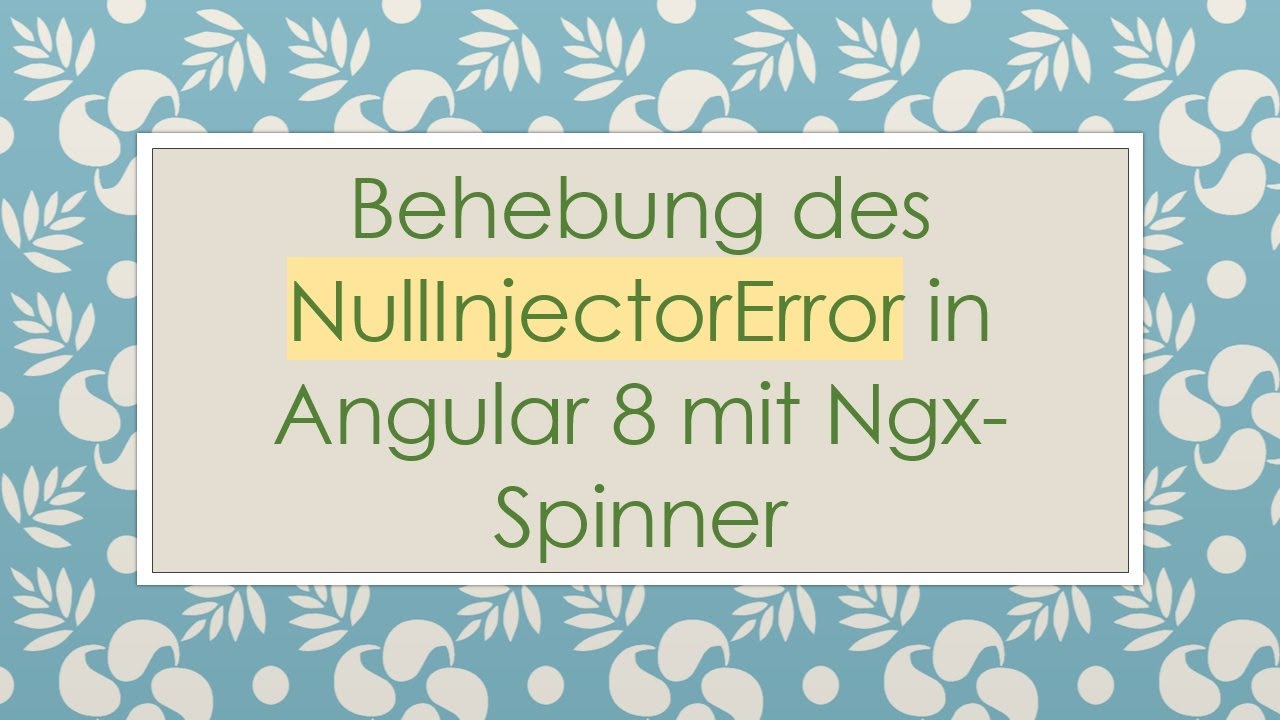 Behebung des NullInjectorError in Angular 8 mit Ngx-Spinner