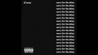 d'rosse -  sorry for the delay (full mixtape)