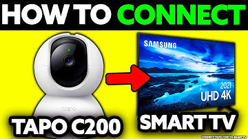 How To Connect Tapo C200 to Smart TV? (2025)