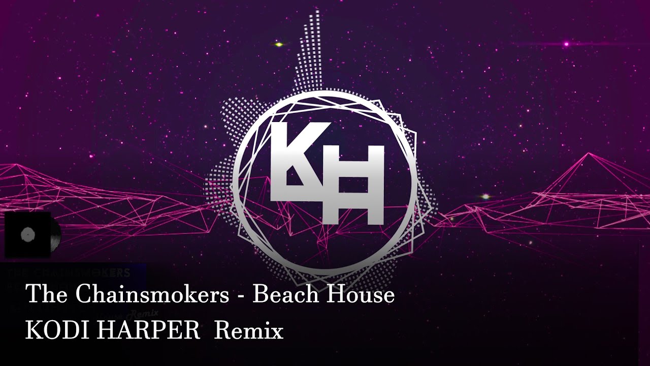The Chainsmokers - Beach House (KODI HARPER Beach House Remix)