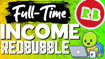 What It Takes To Make Full Time Income From Redbubble