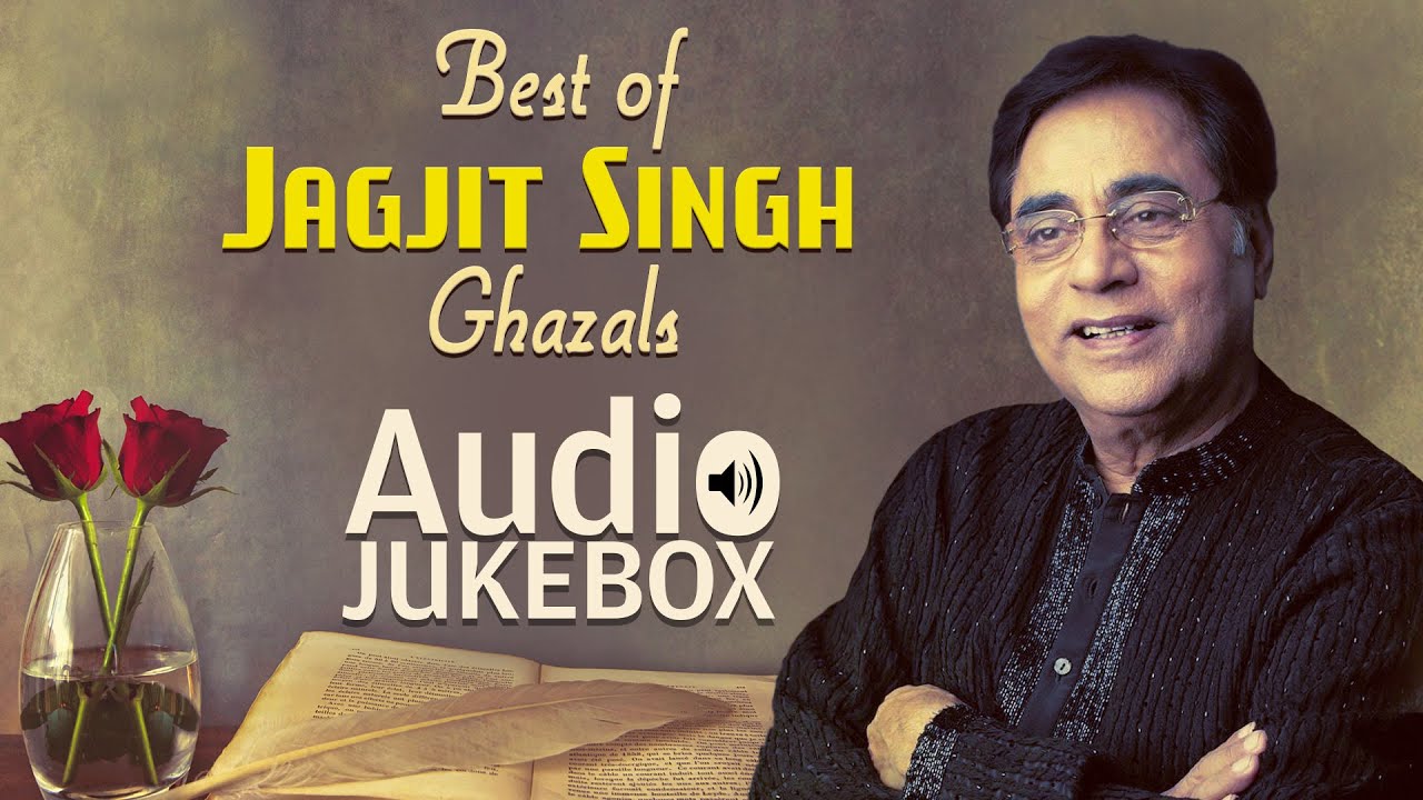 jagjit singh famous ghazals