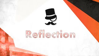 ♫ Reflection