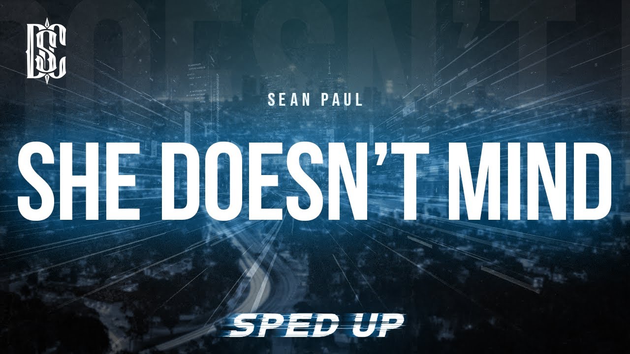 Sean Paul - She Doesn't Mind (sped up) | Lyrics
