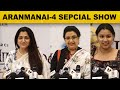 ஐயோ.. நிஜமாவே படம் வேற LEVEL -ல இருக்கு | Aranmanai 4 Movie Special Show | #sundarc | #kushboo | #hd