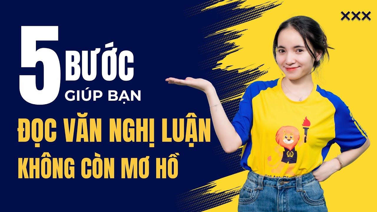 Ngữ Văn 9 | Đọc Hiểu Văn Bản Nghị Luận Không Còn Khó Nếu Biết 5 Bước Này! 🌟