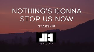 Video thumbnail of "Starship - Nothing's Gonna Stop Us Now (Lyrics) ♫"