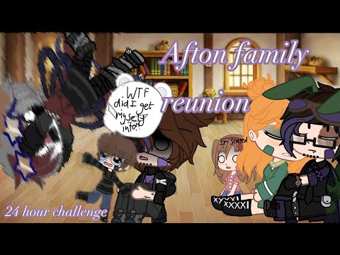 Afton family reunion ||24 hour challenge||check  description||THIS IS NOT MY AU ANYMORE||