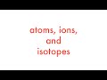 Atoms Ions Isotopes and Mass Numbers Explained