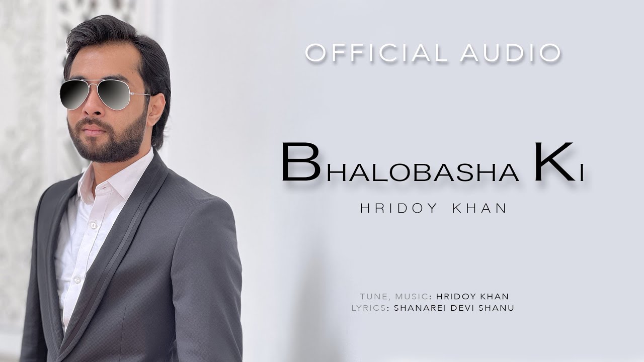 Hridoy Khan   Bhalobasha Ki Official Audio