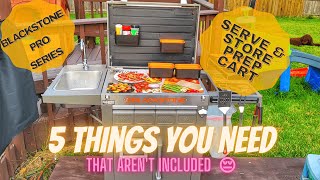 5 Things MISSING From The Blackstone Serve & Store Prep Cart!